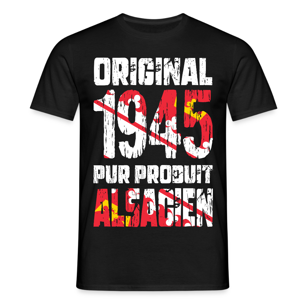 T-shirt Homme - Anniversaire 80 Ans - Original 1945 - Pur produit Alsacien - noir