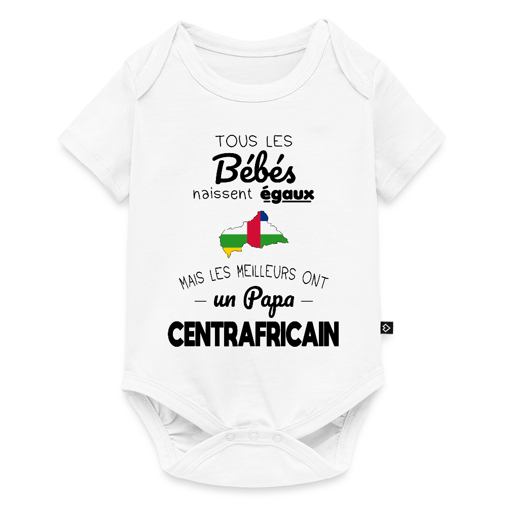 Body Bébé bio manches courtes - Les Meilleurs Ont Un Papa Centrafricain - blanc