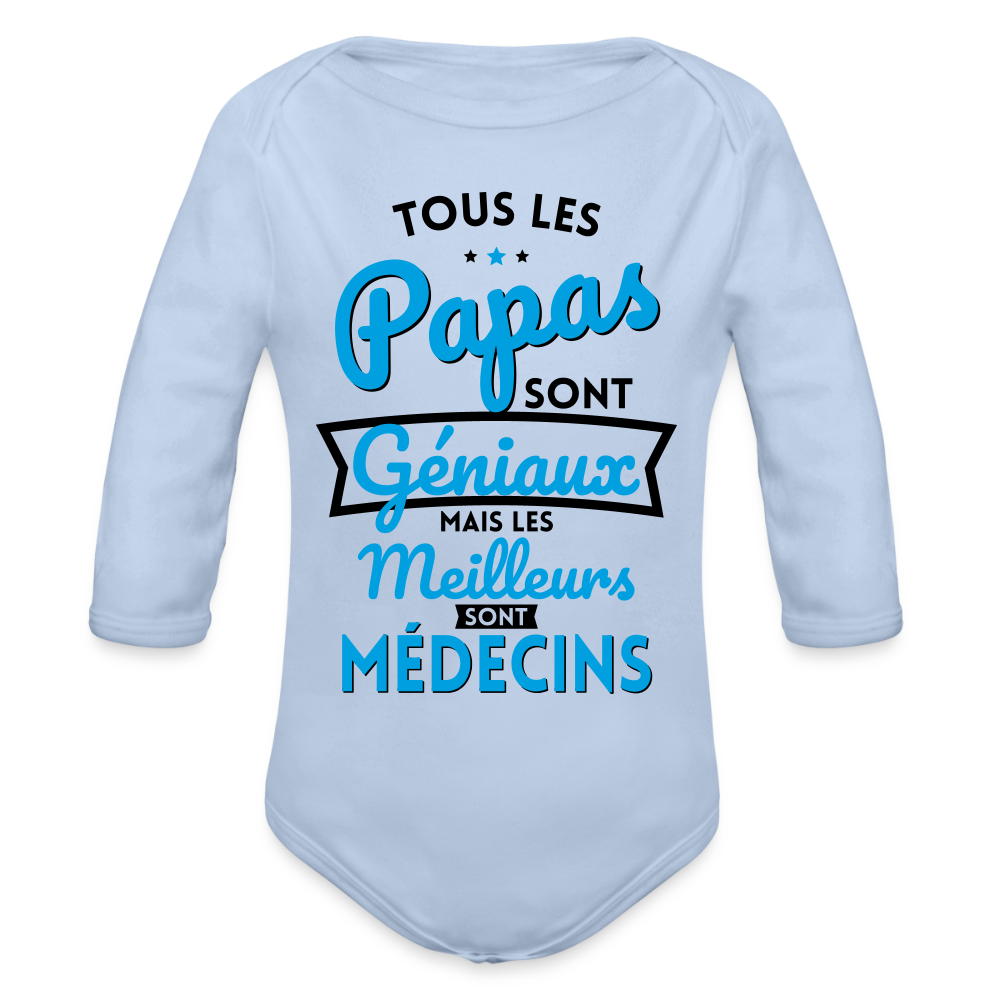 Body Bébé bio manches longues - Papas géniaux - Les meilleurs sont médecins - ciel