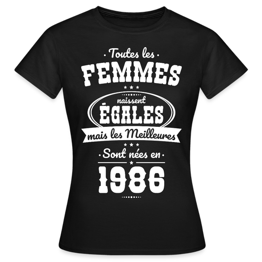 T-shirt anniversaire femme 40 ans – Les meilleures sont nées en 1986 - noir