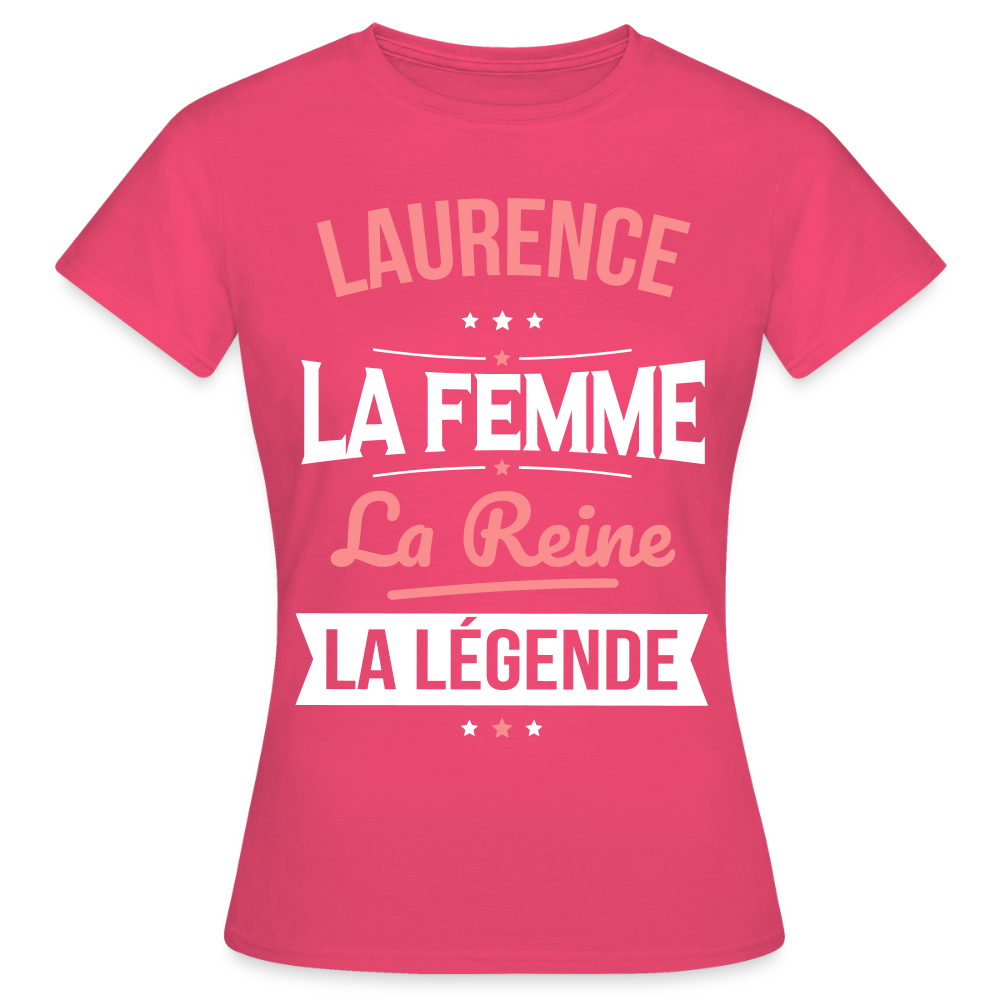 T-shirt Femme - Laurence - la Femme - la Reine - la Légende - rose azalée