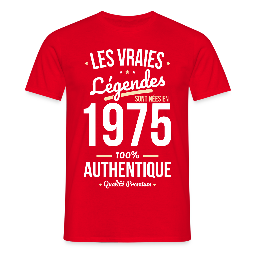 T-shirt Homme - Anniversaire 50 Ans - Les vraies Légendes sont nées en 1975 - rouge