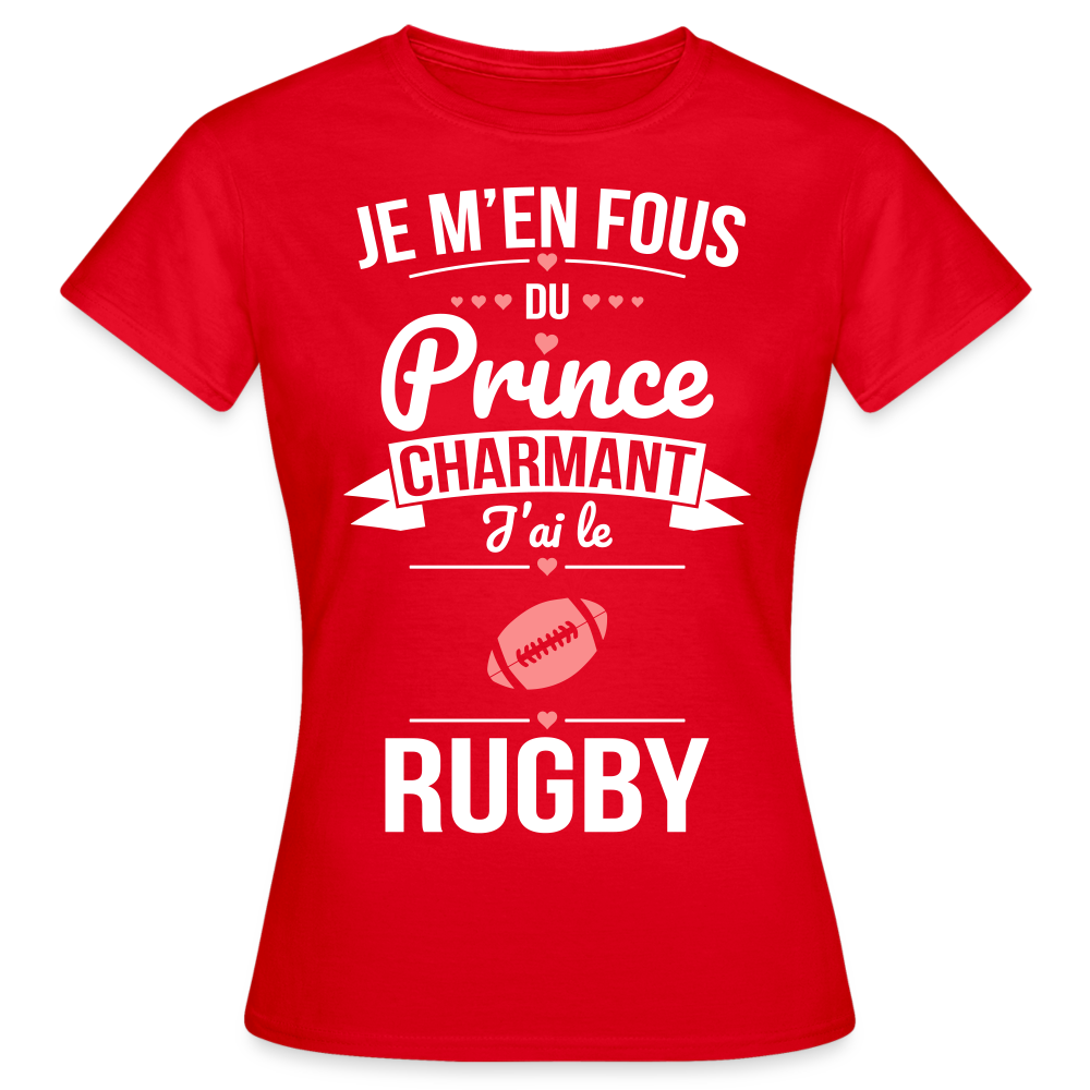 T-shirt Femme - Je m'en fous du prince charmant j'ai le rugby - rouge