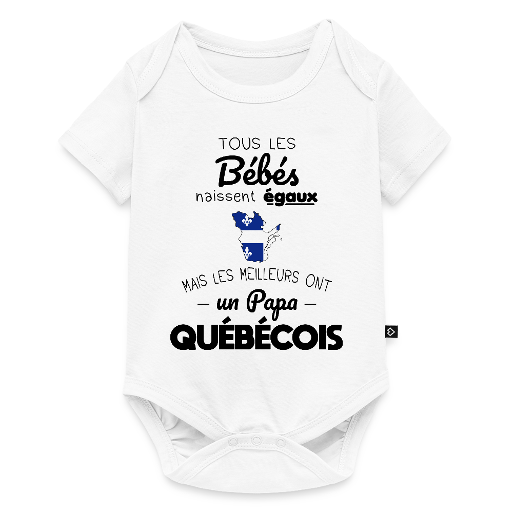 Body Bébé bio manches courtes - Les Meilleurs Ont Un Papa Québécois - blanc