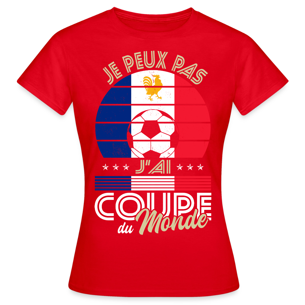T-shirt Femme - Je peux pas j'ai Coupe du Monde - France - rouge