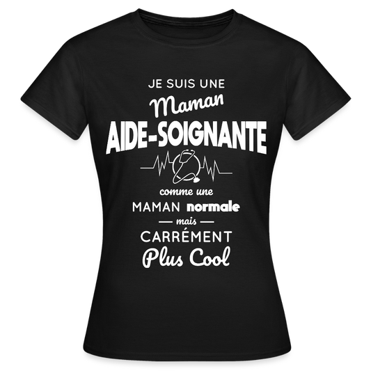 T-shirt Femme - Maman aide-soignante plus cool - noir