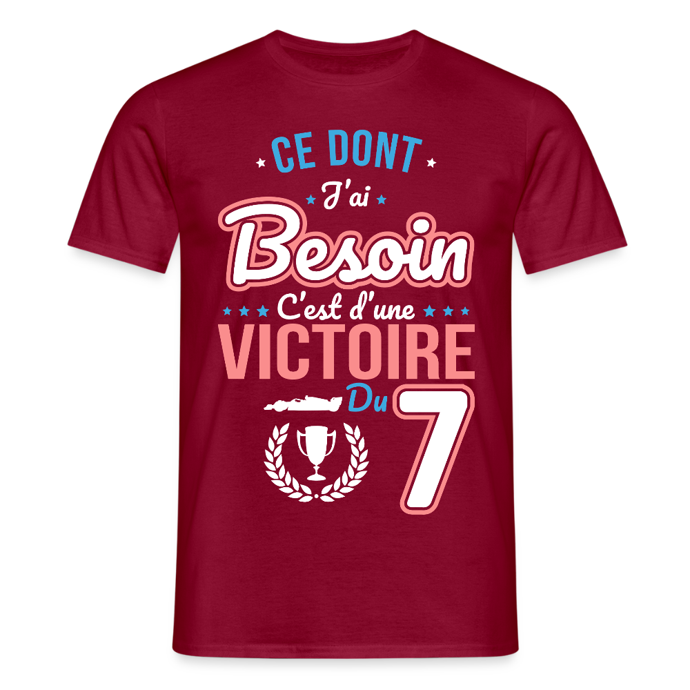 T-shirt Homme - Ce dont j'ai besoin c'est d'une victoire du 7 - rouge brique