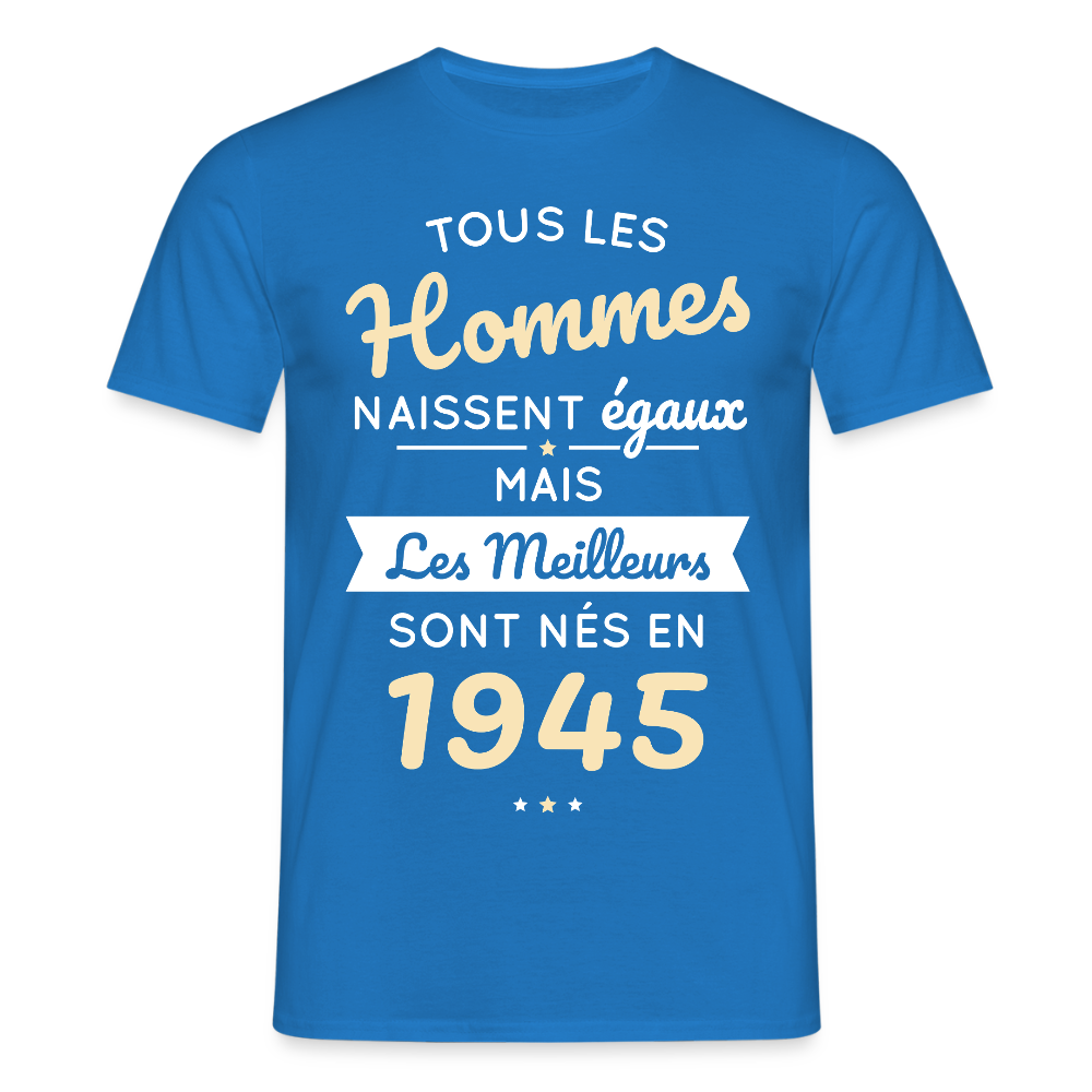 T-shirt Homme - Anniversaire 80 Ans - Les meilleurs sont nés en 1945 - bleu royal