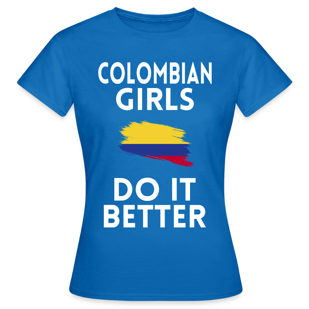 T-shirt femme - Colombian Girls Do It Better - bleu royal