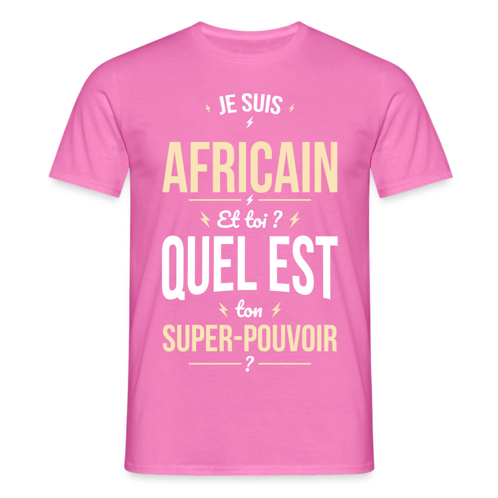 T-shirt Homme - Je suis Africain - Super-pouvoir - rose