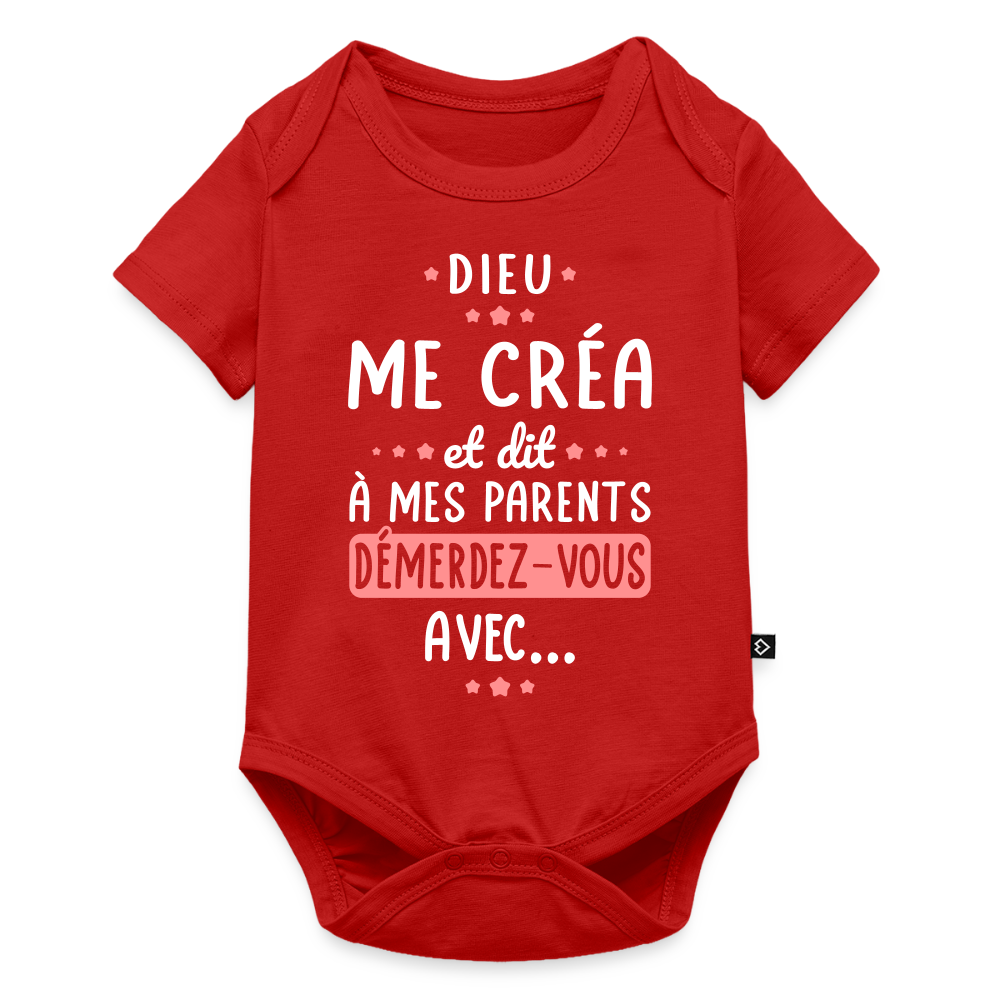 Body Bébé bio manches courtes - Dieu me créa et dit à mes parents démerdez-vous avec - rouge