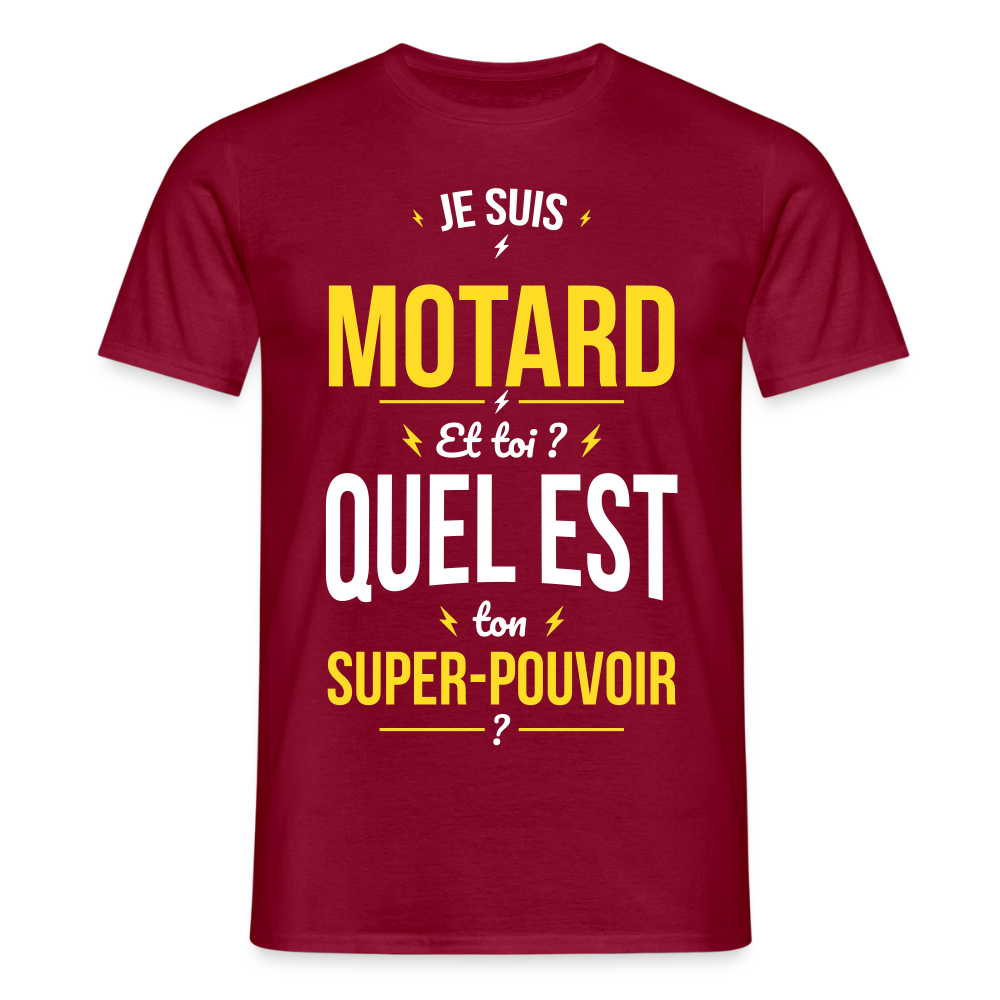 T-shirt Homme - Je suis motard - Super-pouvoir - rouge brique