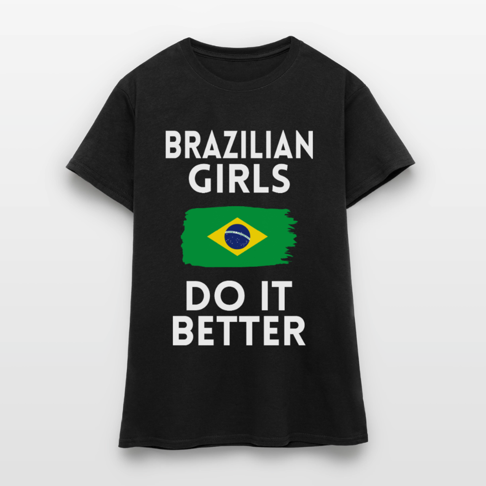 T-shirt femme - Brazilian Girls Do It Better - noir
