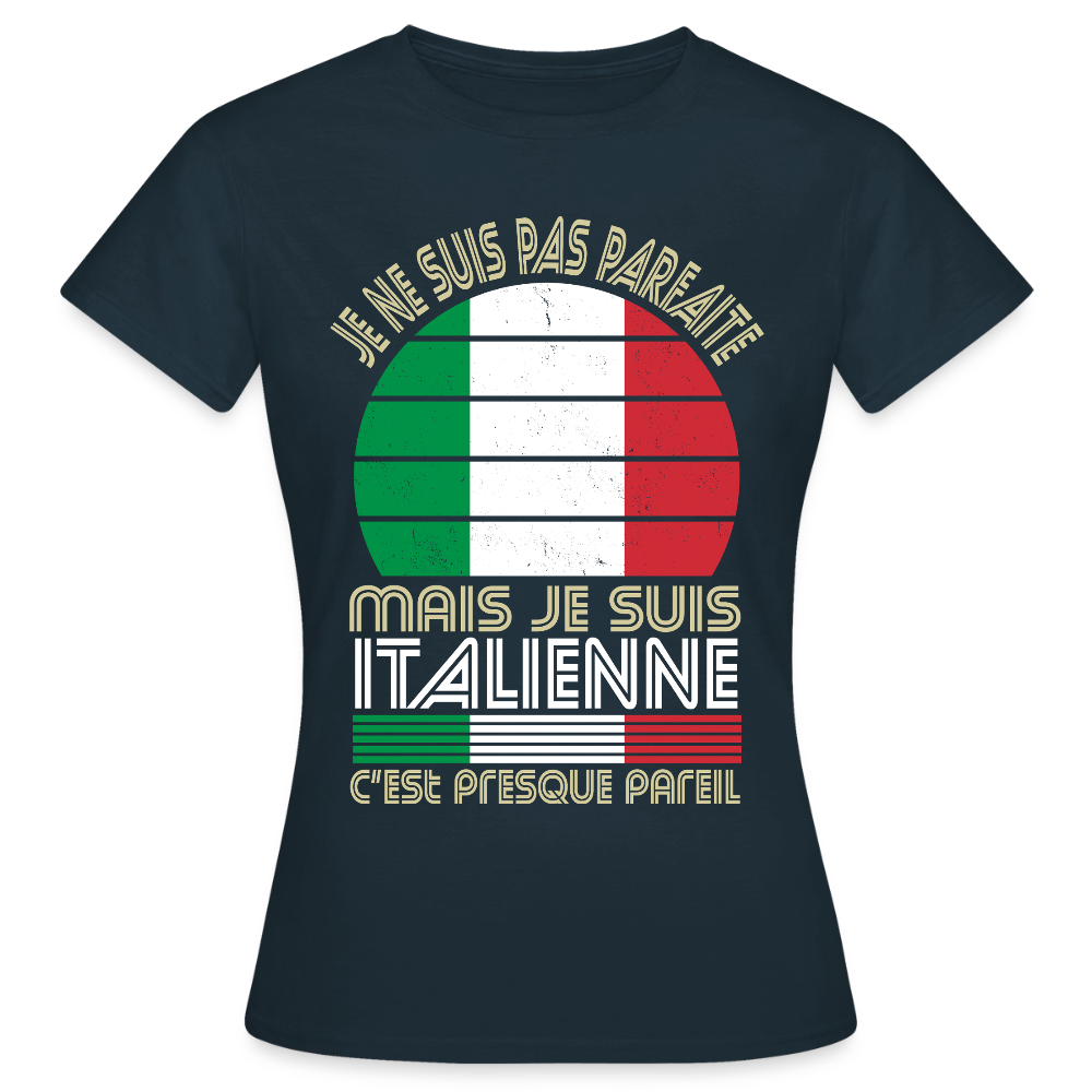 T-shirt Italie femme humour – Je ne suis pas parfaite mais je suis italienne - marine