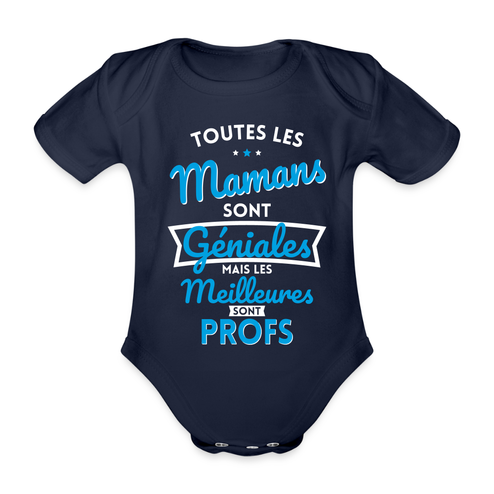 Body Bébé bio manches courtes - Mamans géniales - Les meilleures sont profs - marine foncé