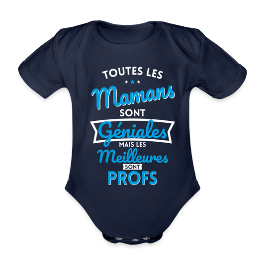Body Bébé bio manches courtes - Mamans géniales - Les meilleures sont profs - marine foncé