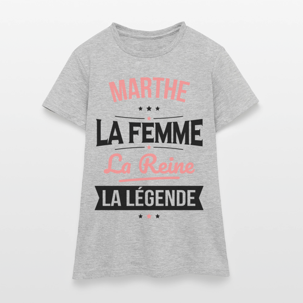 T-shirt Femme - Marthe - la Femme - la Reine - la Légende - gris chiné