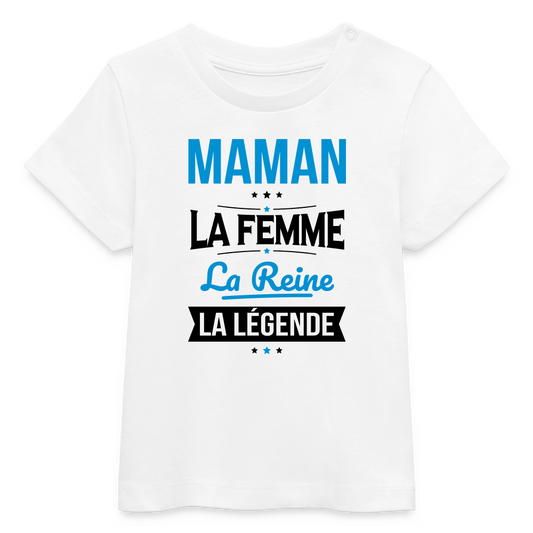 T-shirt bébé bio coloris clair - Maman, femme, reine, légende - blanc