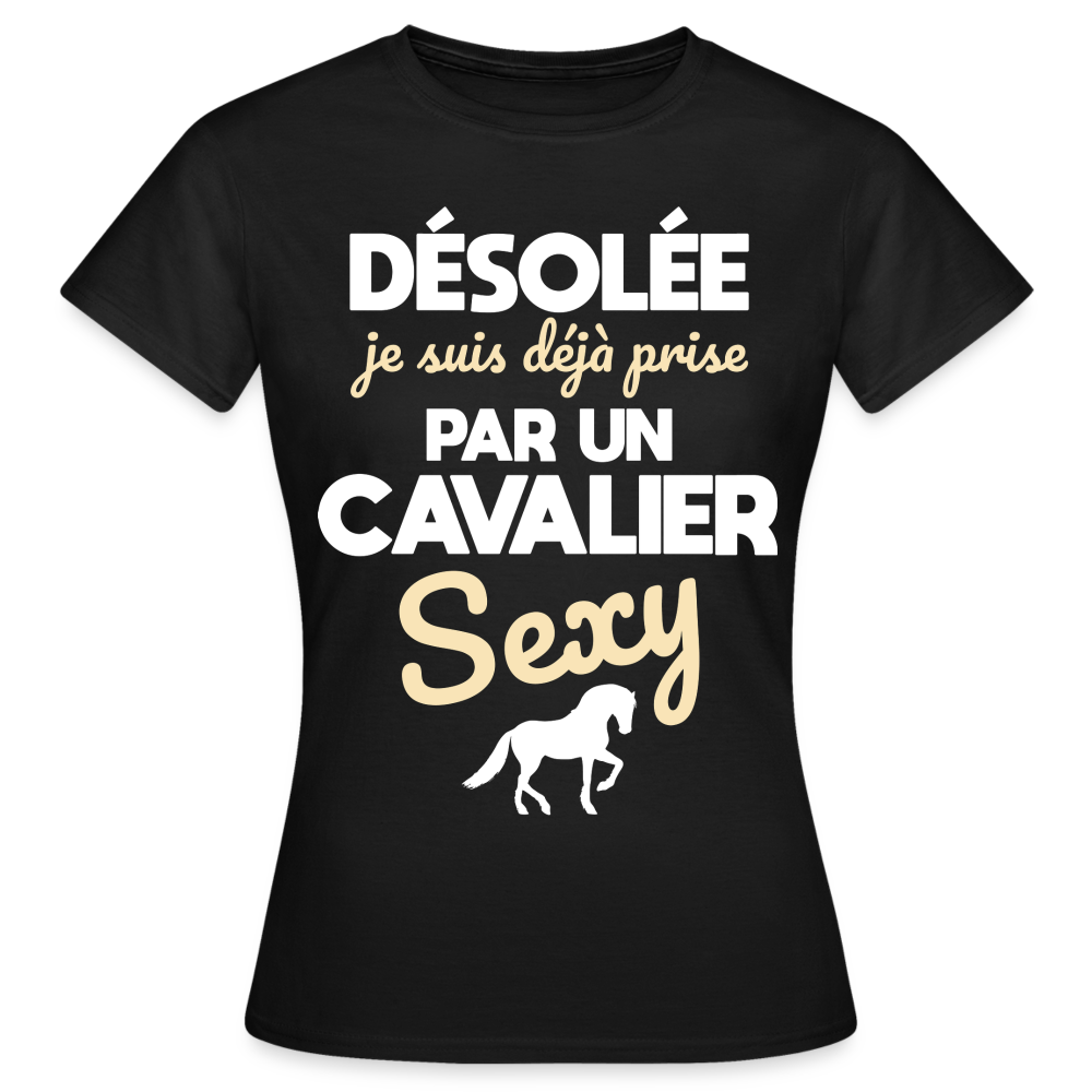 T-shirt Femme - Je suis déjà prise par un cavalier sexy - noir