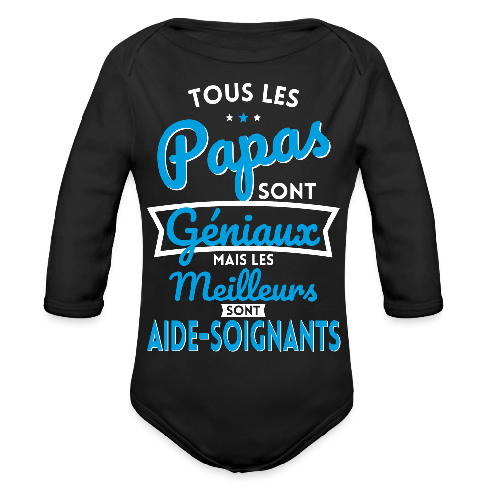Body Bébé bio manches longues - Papas géniaux - Meilleurs sont aide-soignants - noir