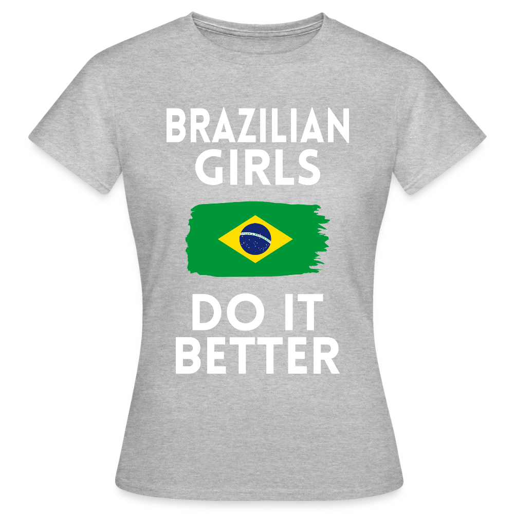 T-shirt femme - Brazilian Girls Do It Better - gris chiné