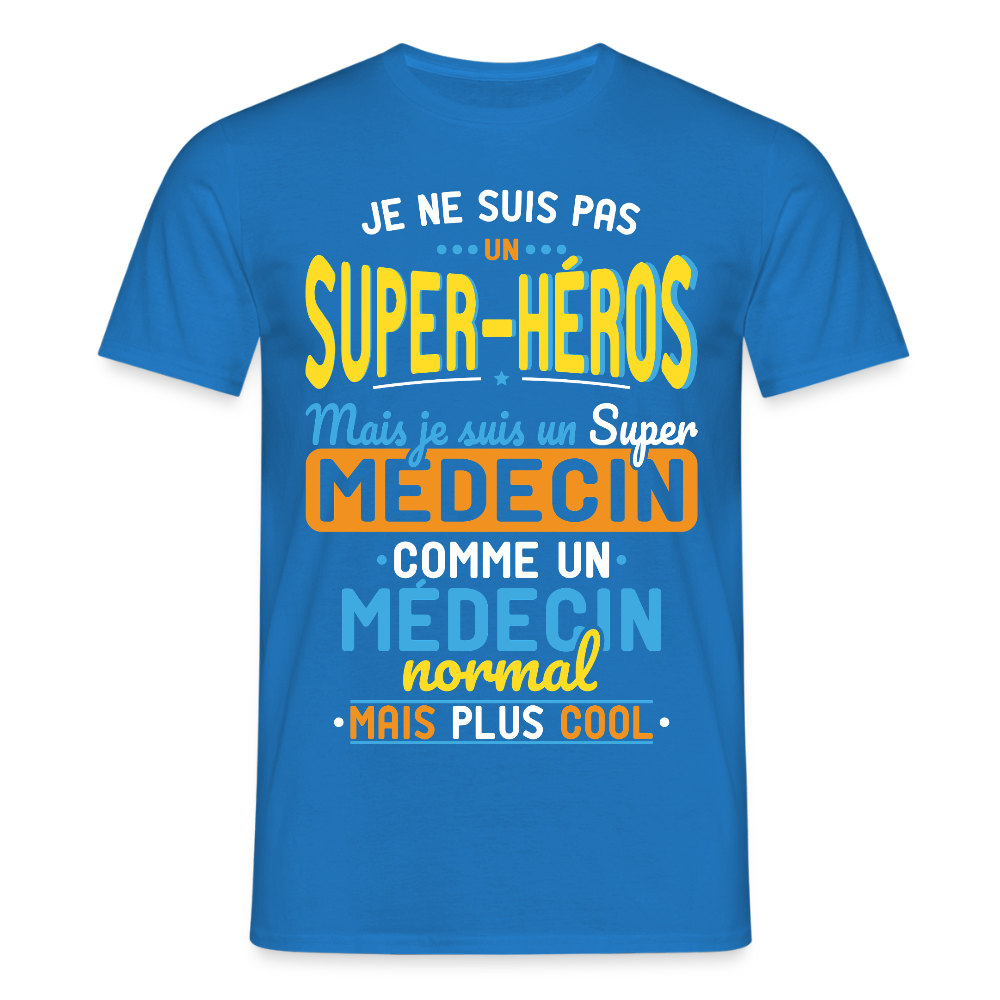T-shirt Homme - Pas un Super-Héros mais un super Médecin - bleu royal