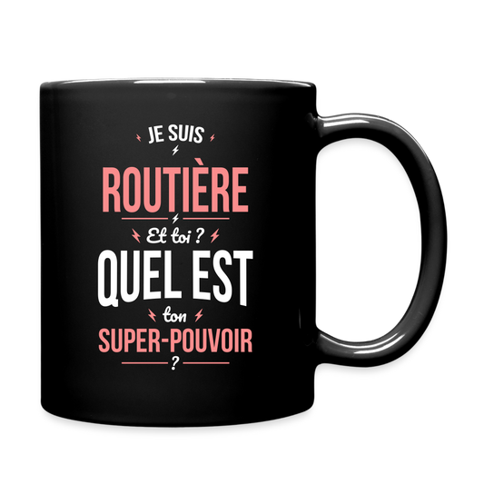 Mug uni - Je suis routière - Super-pouvoir - noir