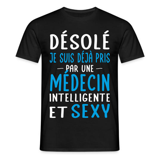 T-shirt Homme - Je suis pris par une médecin intelligente et sexy - noir