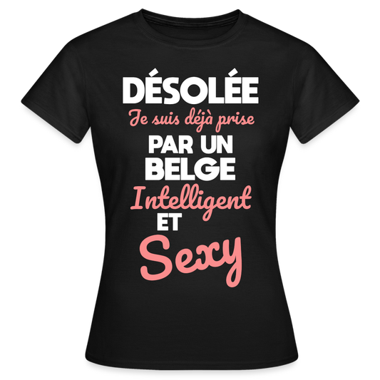 T-shirt Femme - Je suis déjà prise par un Belge intelligent et sexy - noir