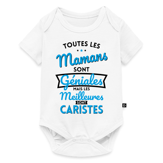 Body Bébé bio manches courtes - Mamans géniales - Les meilleures sont caristes - blanc