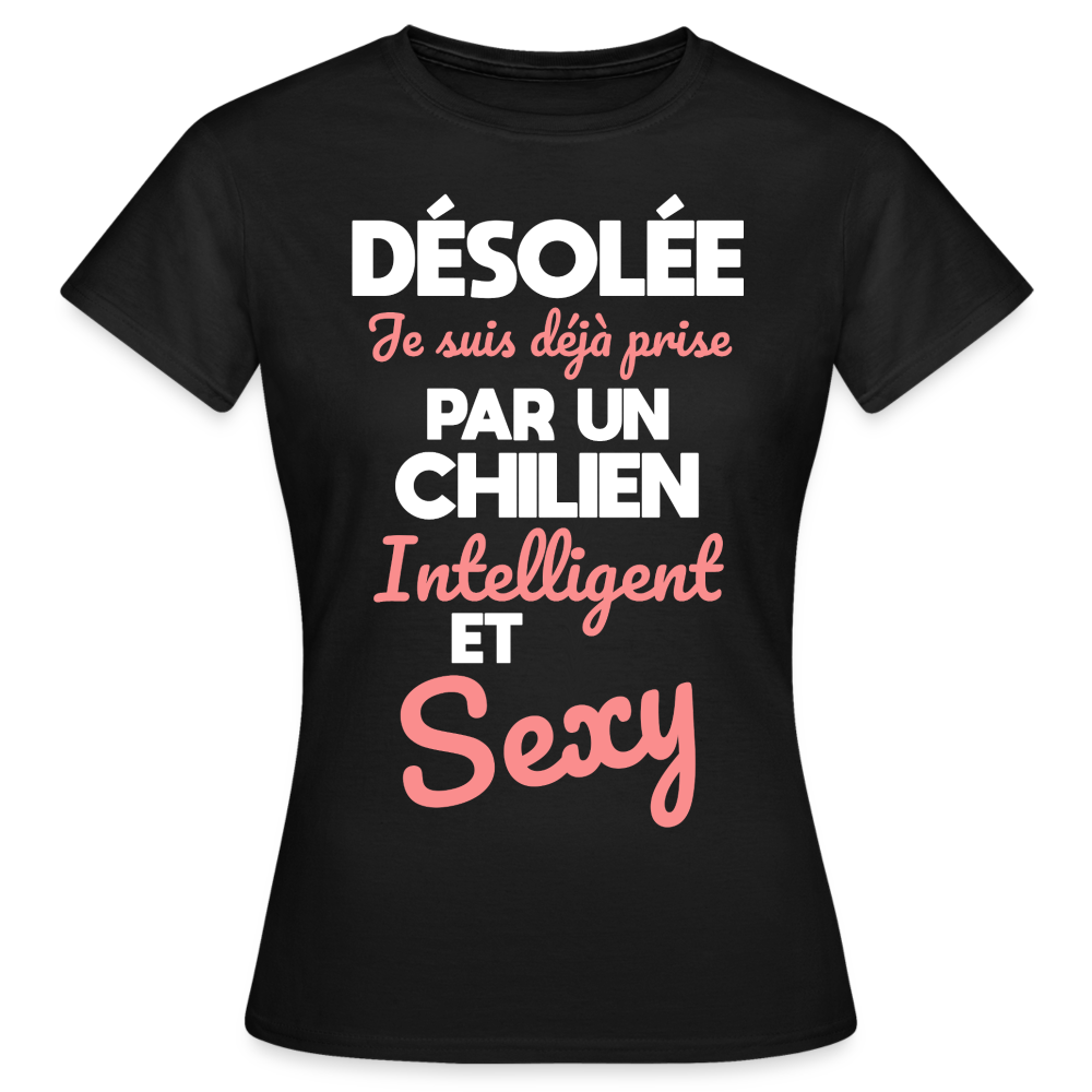 T-shirt Femme - Je suis déjà prise par un Chilien intelligent et sexy - noir