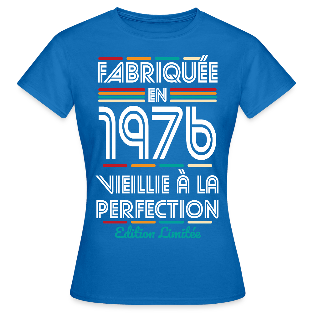T-shirt anniversaire femme 50 ans – Fabriquée en 1976, Vieillie à la Perfection - bleu royal