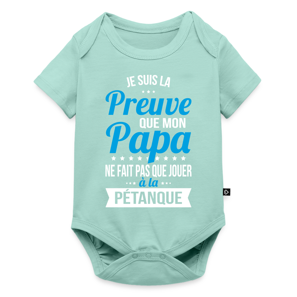 Body Bébé bio manches courtes - Mon Papa Ne Fait Pas Que Jouer À La Pétanque - menthe 