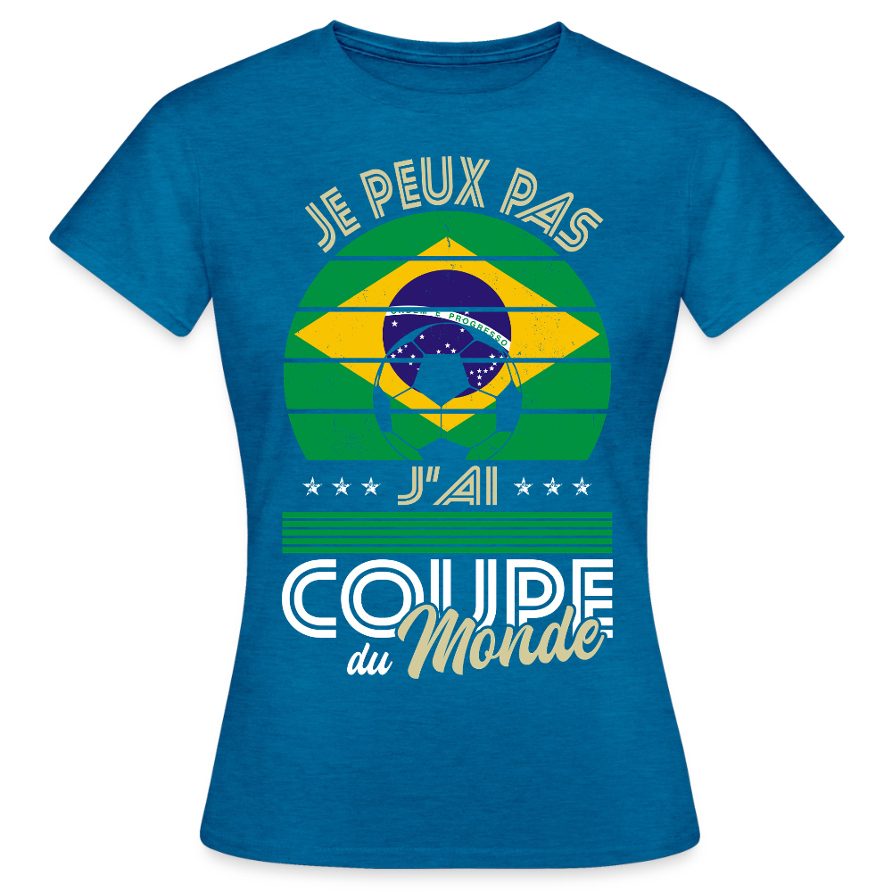 T-shirt Femme - Je peux pas j'ai Coupe du Monde - Brésil - bleu saphir antique chiné