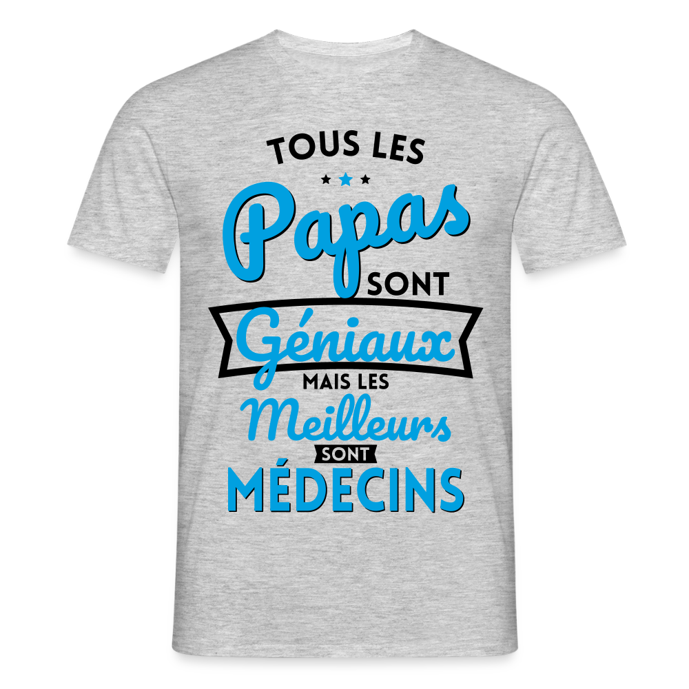 T-shirt Homme - Papas géniaux - Les meilleurs sont médecins - gris chiné