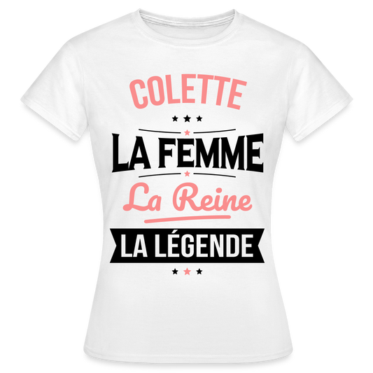 T-shirt Femme - Colette - la Femme - la Reine - la Légende - blanc