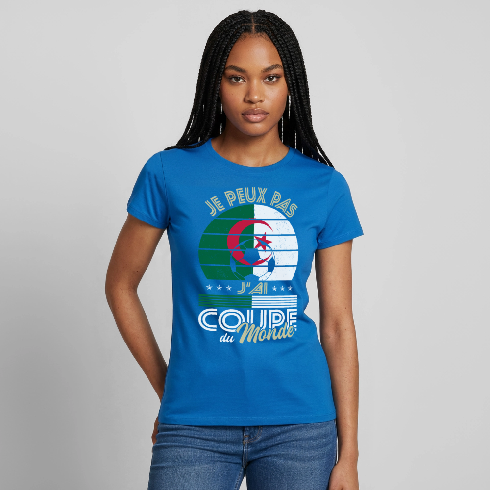 T-shirt Femme - Je peux pas j'ai Coupe du Monde - Algérie - bleu royal