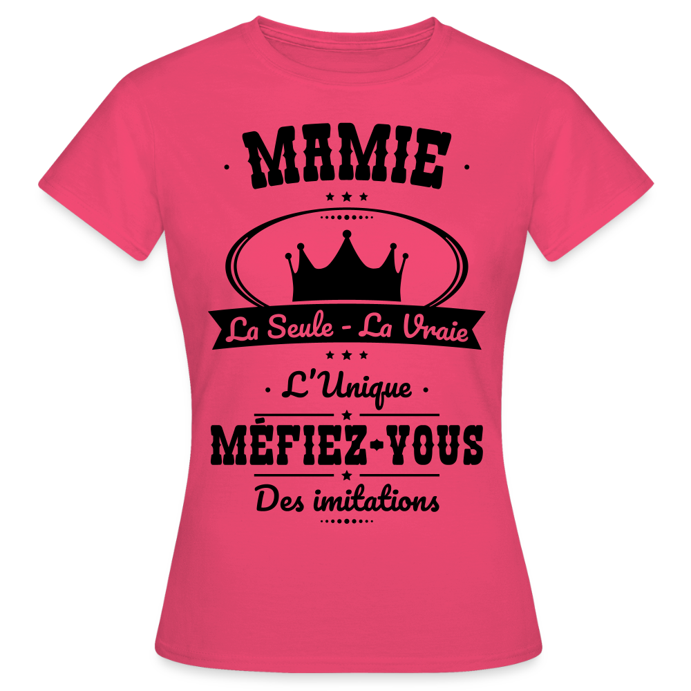 T-shirt Femme - Mamie - la seule - la vraie - l'unique - rose azalée