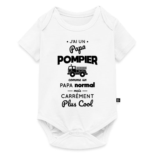 Body Bébé bio manches courtes - J'ai un papa pompier - blanc