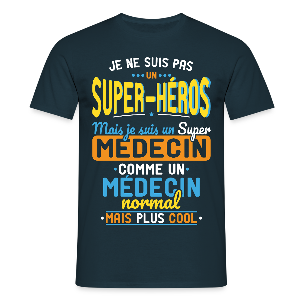 T-shirt Homme - Pas un Super-Héros mais un super Médecin - marine