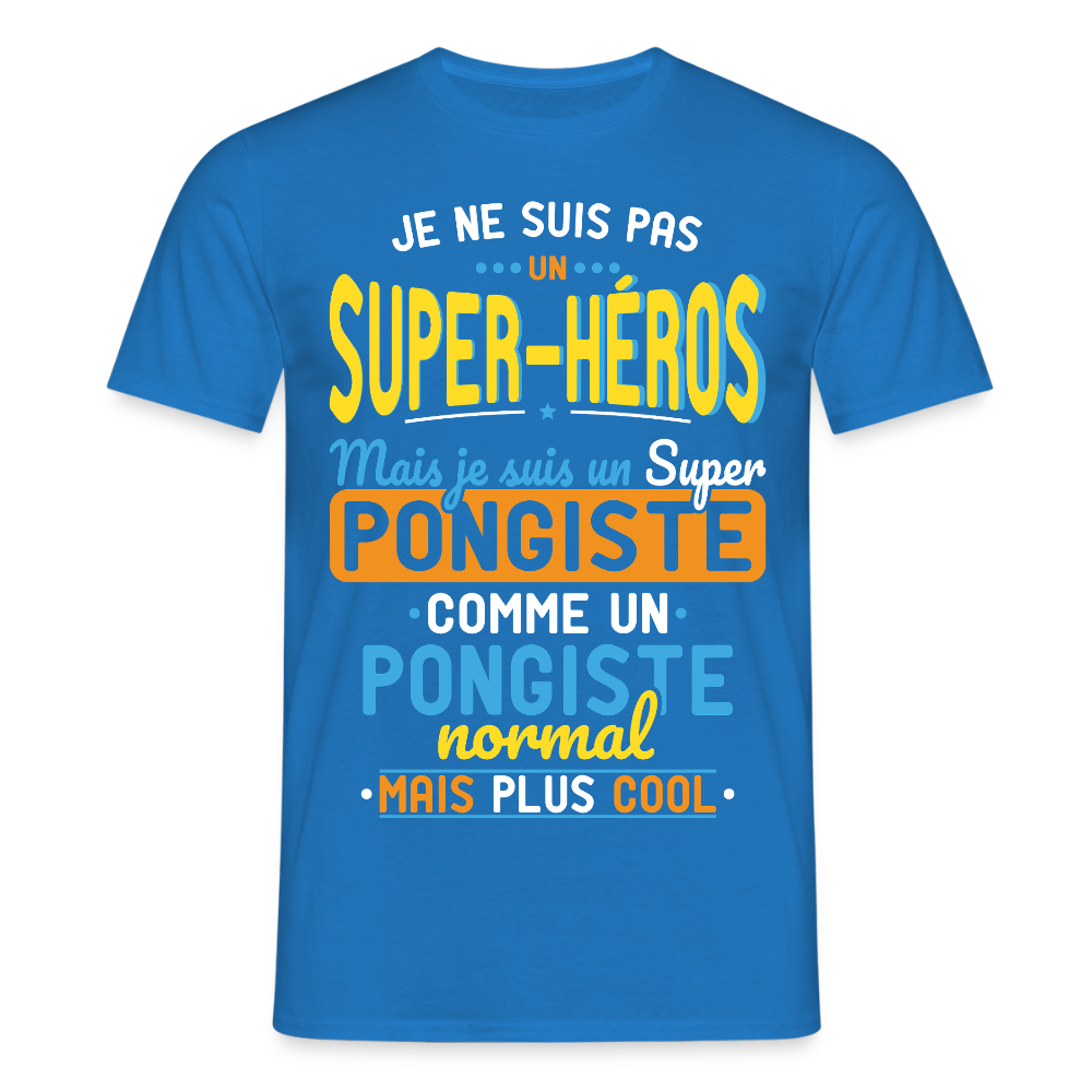 T-shirt Homme - Pas un Super-Héros mais un super Pongiste - bleu royal