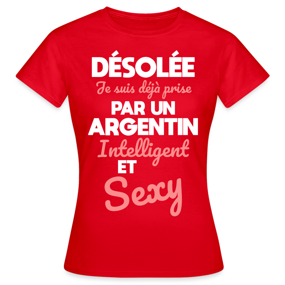 T-shirt Femme - Je suis déjà prise par un Argentin intelligent et sexy - rouge