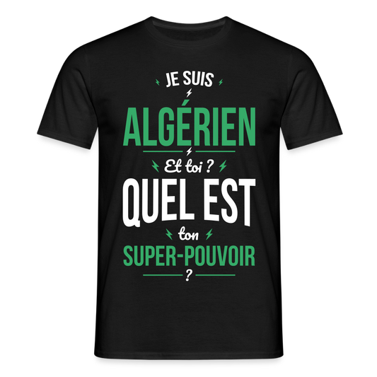 T-shirt Homme - Je suis Algérien - Super-pouvoir - noir