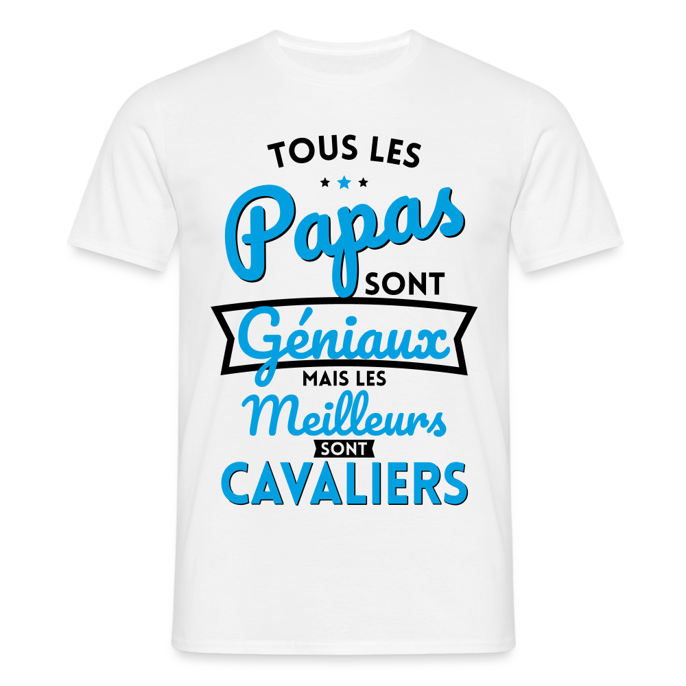 T-shirt Homme - Papas géniaux - Les meilleurs sont cavaliers - blanc