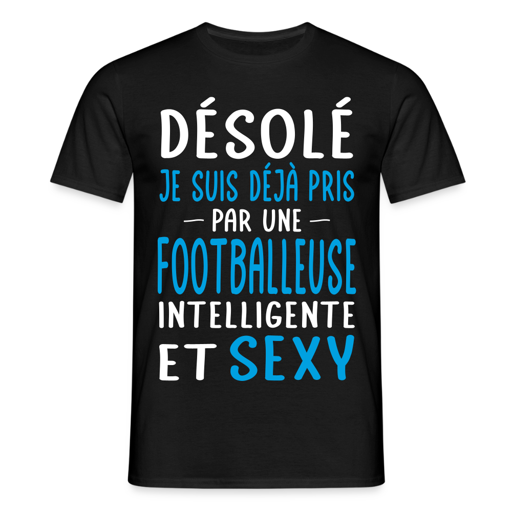 T-shirt Homme - Je déjà pris par une footballeuse intelligente et sexy - noir