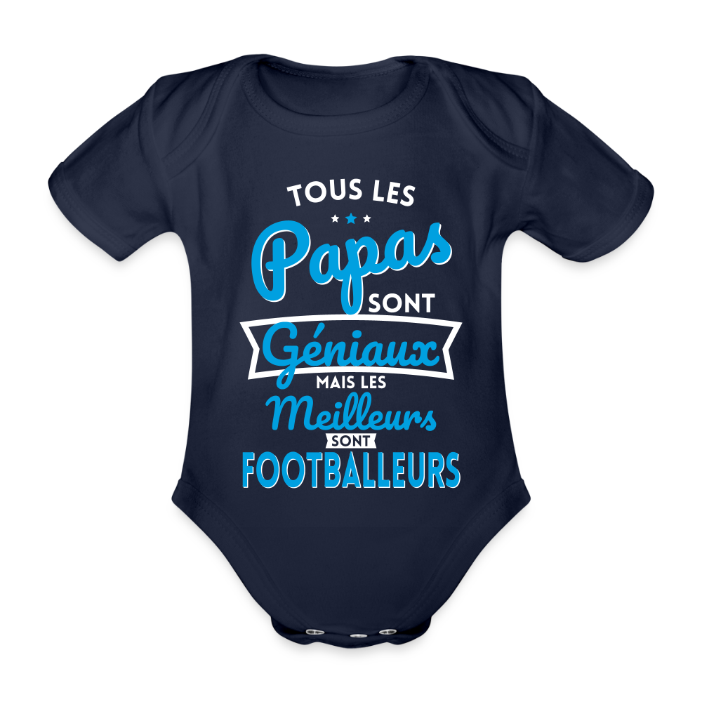 Body Bébé bio manches courtes - Papas géniaux - Les meilleurs sont footballeurs - marine foncé