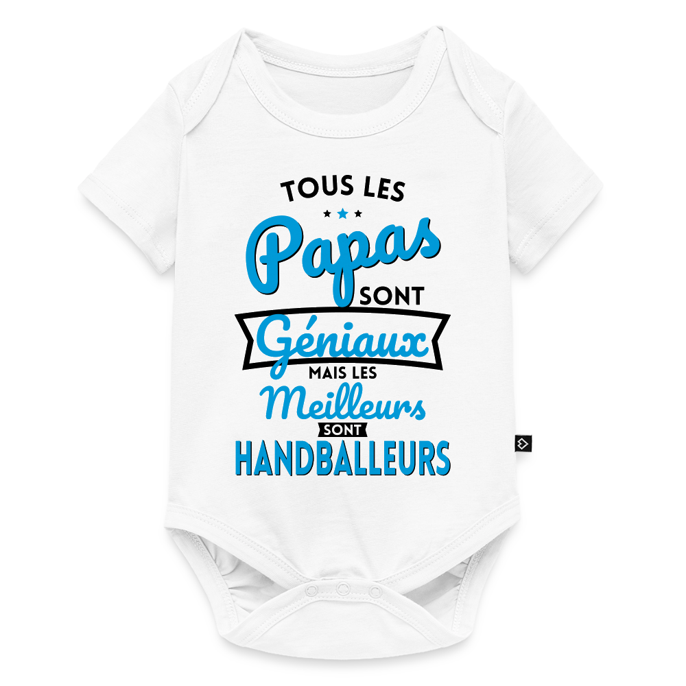 Body Bébé bio manches courtes - Papas géniaux - Les meilleurs sont handballeurs - blanc