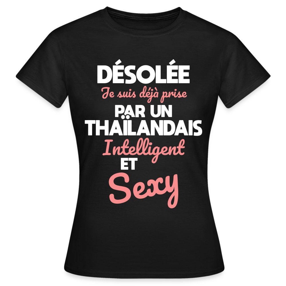 T-shirt Femme - Je suis déjà prise par un Thaïlandais intelligent et sexy - noir