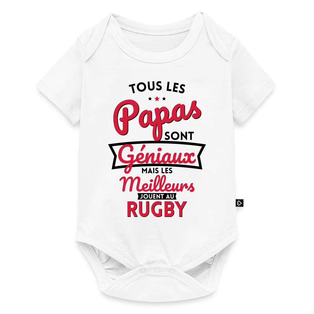 Body Bébé bio manches courtes - Papas géniaux - Les meilleurs jouent au rugby - blanc