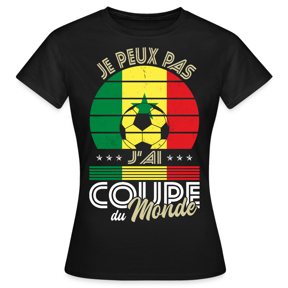 T-shirt Femme - Je peux pas j'ai Coupe du Monde - Sénégal - noir